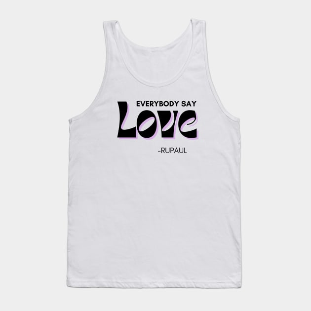 Everybody Say Love Tank Top by Go Slow Studio